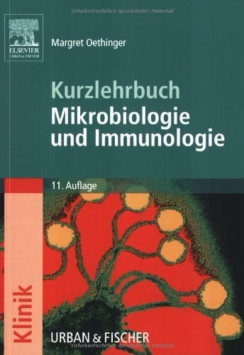 Oethinger, Margret Mikrobiologie und Immunologie: Kurzlehrbuch zum Gegenstandskatalog 2: Zum GK 2