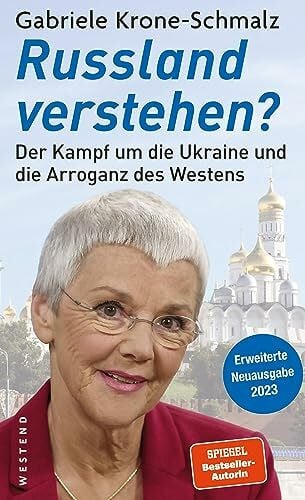 Krone-Schmalz, Gabriele Russland verstehen?: Der Kampf um die Ukraine und die Arroganz des Westens