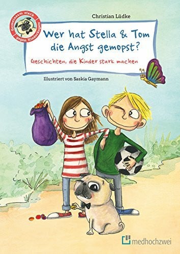 Christian Lüdke Wer hat Stella & Tom die Angst gemopst?: Geschichten, die Kinder stark machen