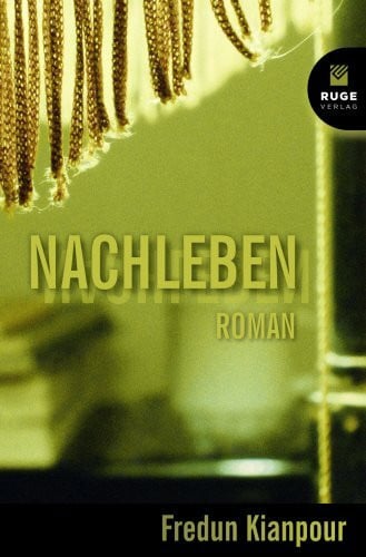 Fredun Kianpour Nachleben. Roman