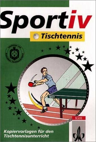 Horsch, Robert Sportiv Tischtennis: Kopiervorlagen für den Tischtennisunterricht (Klett Sportiv)