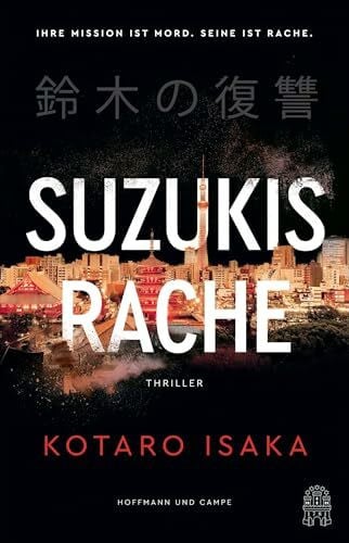 Isaka, Kotaro Suzukis Rache: Thriller | vom Autor des Bestsellers und Filmhits »Bullet Train«!