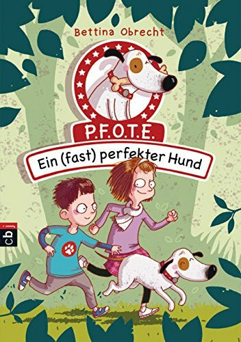 Scholz, Barbara P.F.O.T.E. - Ein (fast) perfekter Hund (Die P.F.O.T.E-Reihe, Band 1)
