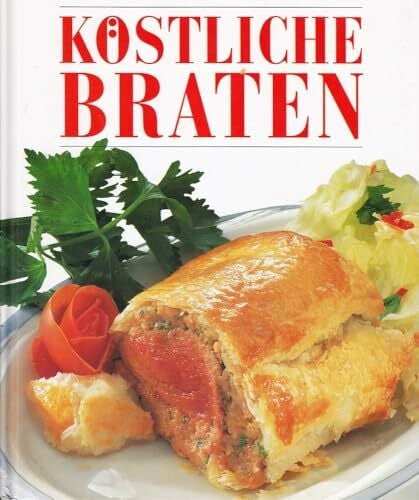 unknown Herzhaft und lecker. Köstliche Braten