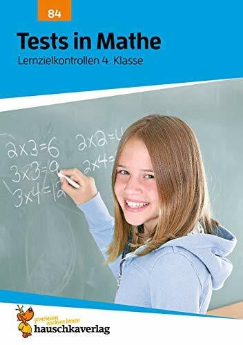 Specht, Gisela Übungsheft mit Tests in Mathe 4. Klasse: Echte Klassenarbeiten mit Punktevergabe und Lösungen - Rechnen üben für den Übertritt (Lernzielkontrollen, Band 84)