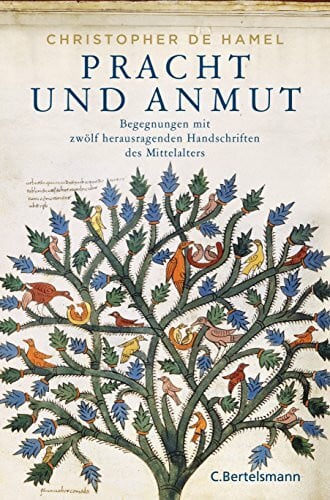 Müller, Michael Pracht und Anmut: Begegnungen mit zwölf herausragenden Handschriften des Mittelalters