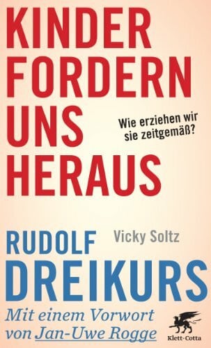 Blumenthal, Erik A Kinder fordern uns heraus: Wie erziehen wir sie zeitgemäß?: Wie erziehen wir sie zeitgemäß?. Vorw. v. Jan-Uwe Rogge