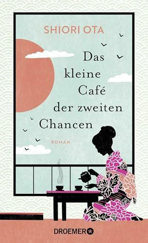 Bauer, Anemone Das kleine Café der zweiten Chancen: Roman | Das 4 Minuten 33 Sekunden-Café | Der inspirierende Roman aus Japan