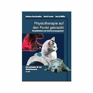 Forterre, Franck Physiotherapie auf den Punkt gebracht. Rehabilitation und Schmerzmanagement. Ein Leitfaden für die Kleintierpraxis