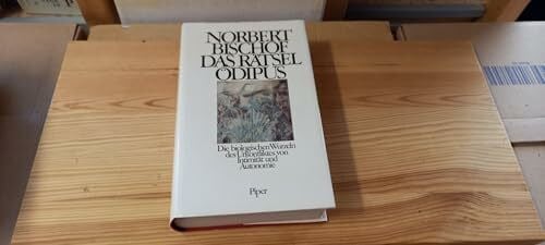 Bischof, Norbert Das Rätsel Ödipus. Die biologischen Wurzeln des Urkonfliktes von Intimität und Autonomie