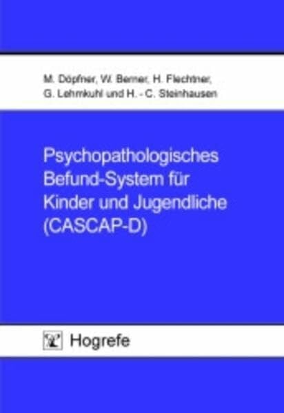 Lehmkuhl, Gerd Psychopathologisches Befund-System für Kinder und Jugendliche (CASCAP-D): Bitte beachten Sie, dass das CASCAP-D leider nicht mehr erhältlich ist. Den ... finden Sie unter der ISBN 978-3-8017-3199-1