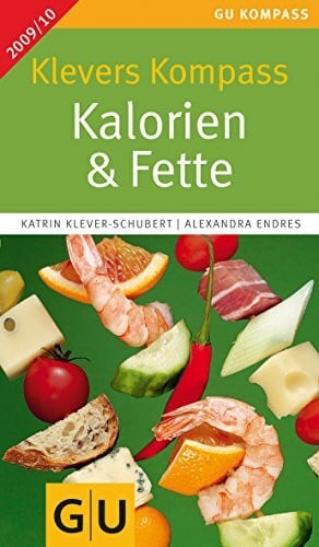Klever, Katrin Klevers Kompass Kalorien & Fette 2009/2010 (GU Kompass Gesundheit)