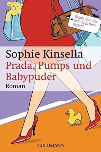 Scheele Knight, Monika Prada, Pumps und Babypuder: Ein Shopaholic-Roman 5 (Schnäppchenjägerin Rebecca Bloomwood, Band 5)