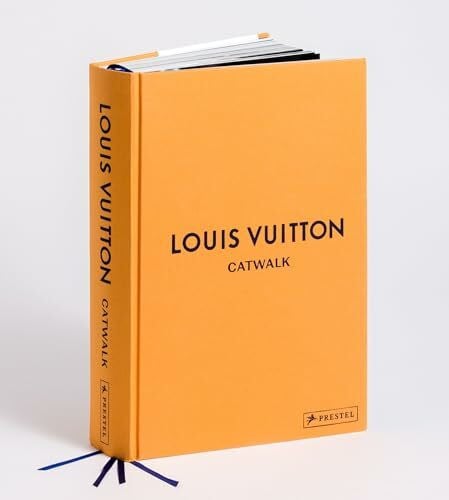 Rytter, Louise Louis Vuitton Catwalk: Die Kollektionen - Deutsche Ausgabe – In mehr als 1.100 Abbildungen (Catwalk-Reihe, Band 4)