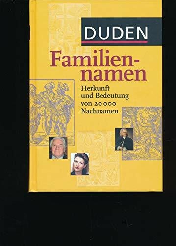 Kohlheim, Rosa und Volker Duden. Familiennamen. Herkunft und Bedeutung von über 20 000 Nachnamen.: Herkunft und Bedeutung von 20.000 Nachnamen (Duden Namenbücher)