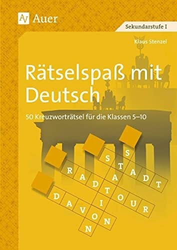 Stenzel, Klaus Rätselspaß mit Deutsch: 50 Kreuzworträtsel (5. bis 10. Klasse): 50 Kreuzworträtsel für die Klassen 5 - 10