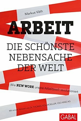 Vollmoeller, Thomas Arbeit – die schönste Nebensache der Welt: Wie New Work unsere Arbeitswelt revolutioniert (Dein Business)