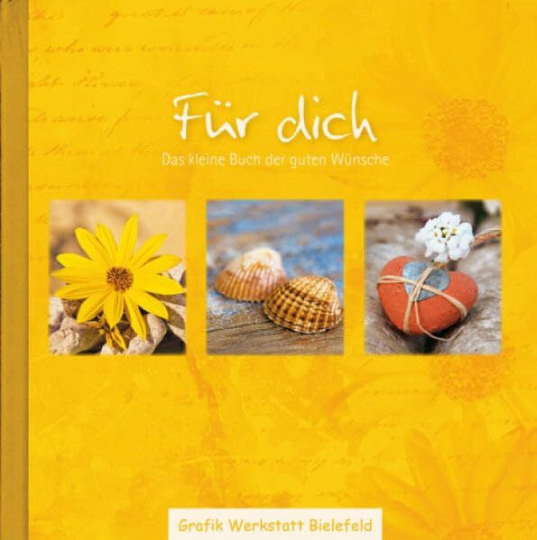 GRAFIK WERKSTATT Das Original Für dich: Das kleine Buch der guten Wünsche