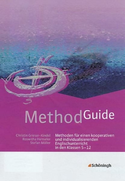 Henseler, Roswitha Method Guide: Methoden für einen kooperativen und individualisierenden Englischunterricht in den Klassen 5 - 12