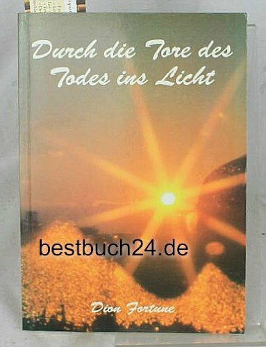 Boisenco, O M Durch die Tore des Todes ins Licht (Bewusst-Sein)