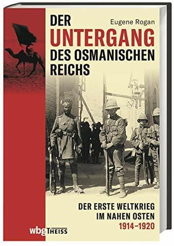 Gabel, Tobias Der Untergang des Osmanischen Reichs: Der Erste Weltkrieg im Nahen Osten 1914-1920