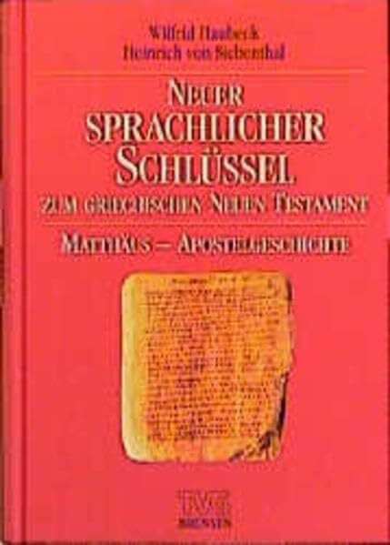 Siebenthal, Heinrich von Neuer sprachlicher Schlüssel zum griechischen Neuen Testament. Band 1: Matthäus bis Apostelgeschichte /Band 2: Römer bis Offenbarung: Neuer ... (TVG Monographien und Studienbücher)