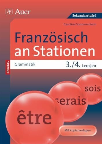 Sonnenschein, Carolina Französisch an Stationen SPEZIAL Grammatik Lj. 3-4: Übungsmaterial zu den Kernthemen der Bildungsstandards (5. bis 10. Klasse) (Stationentraining Sekundarstufe Französisch)