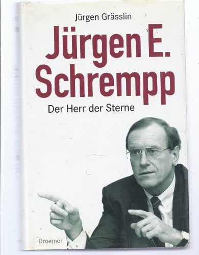 Grässlin, Jürgen Jürgen E. Schrempp - Der Herr der Sterne