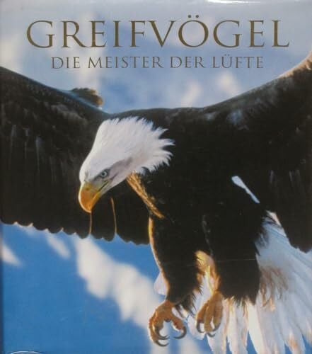 Frost, Paul D. Greifvögel: Die Meister der Lüfte
