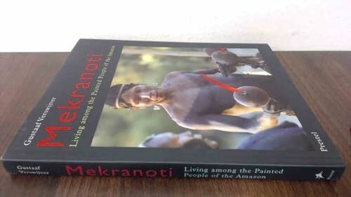 Verswijver, Gustaaf Mekranoti: Living Among the Painted People of the Amazon