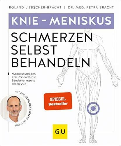 Liebscher-Bracht, Roland Knie & Meniskus Schmerzen selbst behandeln: Schmerzfrei durch Bewegung – Übungen für Knie & Meniskus