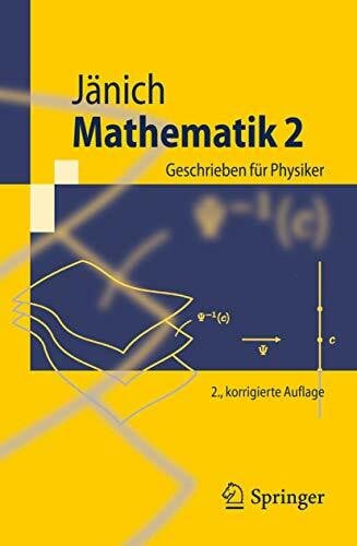 Jänich, Klaus Mathematik 2: Geschrieben für Physiker (Springer-Lehrbuch)