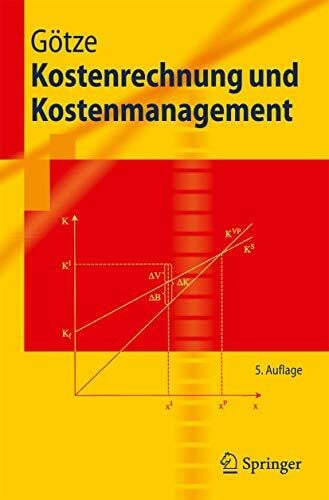 Götze, Uwe Kostenrechnung und Kostenmanagement (Springer-Lehrbuch)