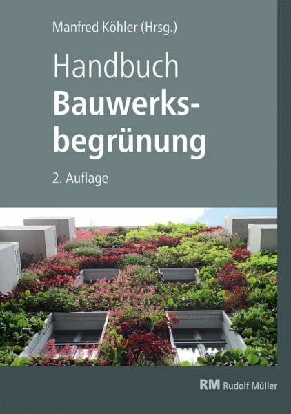 Kraus, Florian Handbuch Bauwerksbegrünung: Planung – Konstruktion – Ausführung Effekte und Potenziale für klimaresiliente Städte