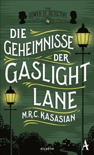 Weber, Alexander Die Geheimnisse der Gaslight Lane: Kriminalroman (Gower Street Detective, Band 4)