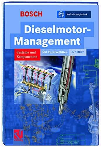 GmbH, Robert Bosch Dieselmotor-Management: Systeme und Komponenten (Bosch Fachinformation Automobil)