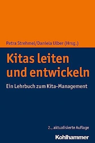 Flothow, Annegret Kitas leiten und entwickeln: Ein Lehrbuch zum Kita-Management