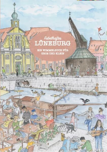 Braun, Inga Fabelhaftes Lüneburg: Ein Wimmelbuch für Groß und Klein