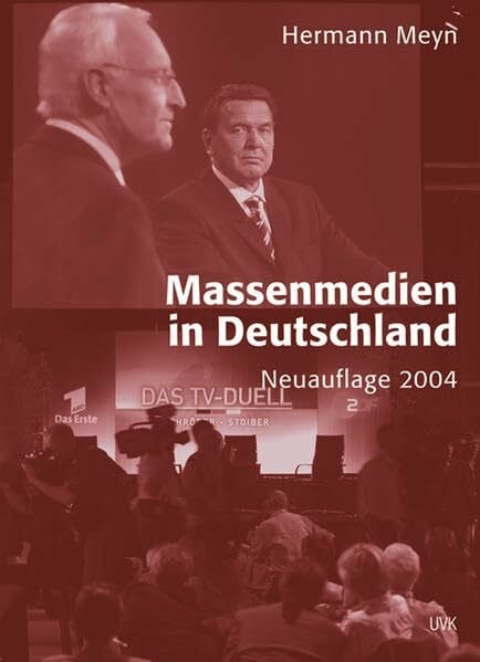 Meyn, Hermann Massenmedien in Deutschland: Neuauflage 2004. Unter Mitarbeit von Hanni Chill (Einzeltitel Kommunikationswissenschaft)