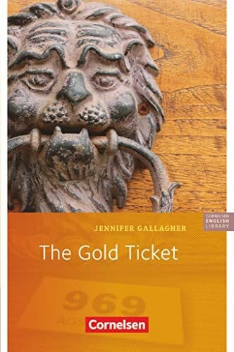Gallagher, Jennifer Cornelsen English Library - Für den Englischunterricht in der Sekundarstufe I - Fiction - Ab 5. Schuljahr / A1: The Gold Ticket - Lektüre zu Access ... Library, Fiction, Ab 5. Schuljahr / A1)