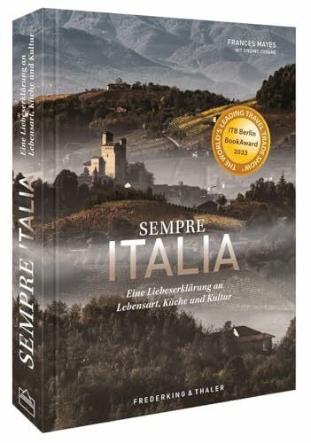 Weidlich, Karin Bildband Italien – Sempre Italia: Eine Liebeserklärung an Lebensart, Küche und Kultur. Poetischer Reisebericht und opulenter Fotoband zugleich.: Eine ... Fotoband. Gewinner des ITB Buch Award 2023.