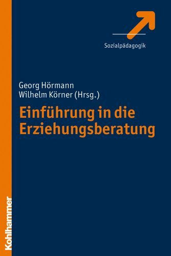 Körner, Wilhelm Einführung in die Erziehungsberatung