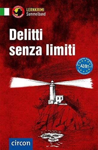 De Feo, Enrico Delitti senza limiti: Italienisch A2-B1 (Compact Lernkrimi Sammelband)