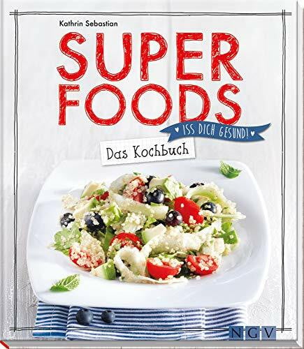 Sebastian, Kathrin Superfoods: Das Kochbuch