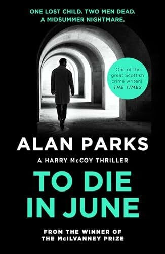 Parks, Alan To Die In June (A Harry McCoy Thriller)
