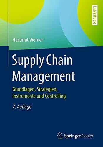 Werner, Hartmut Supply Chain Management: Grundlagen, Strategien, Instrumente und Controlling