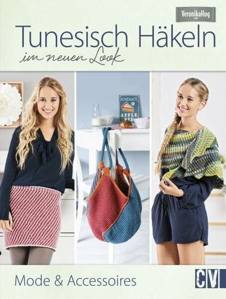 Hug, Veronika Tunesisch Häkeln im neuen Look: Mode & Accessoires