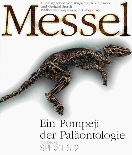 Koenigswald, Wighart v. u. a. (Hrsg.) Messel. Ein Pompeji der Paläontologie