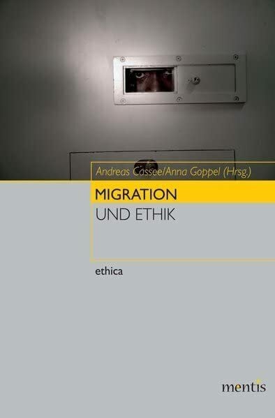 Anna Goppel Migration und Ethik: 2. Auflage (ethica)