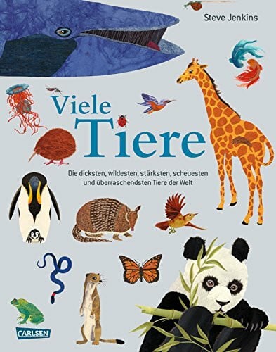 Jenkins, Steve Viele Tiere: Die dicksten, wildesten, stärksten, scheusten und überraschendsten Tiere der Welt